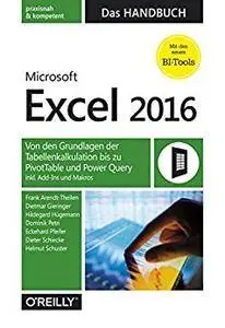 Microsoft Excel 2016 – Das Handbuch: Von den Grundlagen der Tabellenkalkulation bis zu PivotTable und Power Query