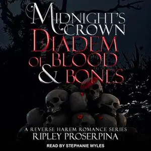 «Diadem of Blood and Bones: Midnight's Crown» by Ripley Proserpina