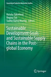 Sustainable Development Goals and Sustainable Supply Chains in the Post-global Economy (Repost)