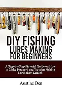 DIY FISHING LURES MAKING FOR BEGINNERS