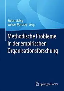 Methodische Probleme in der empirischen Organisationsforschung [Repost]