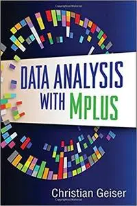 Data Analysis with Mplus (Methodology in the Social Sciences) [Repost]