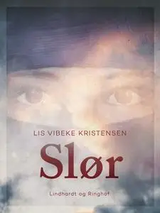 «Slør» by Lis Vibeke Kristensen