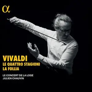 Le Concert de la Loge & Julien Chauvin - Vivaldi: Le Quattro Stagioni & La Follia (2024) [Official Digital Download 24/96]