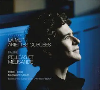 DSO Berlin, Robin Ticciati, Magdalena Kozena - Debussy: La mer; Ariettes oubliees; Faure: Pelleas et Melisande (2017)