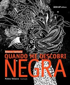 «Quando me descobri negra» by Bianca Santana
