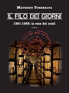 Il filo dei giorni: 1991-1995: la resa dei conti - Maurizio Torrealta