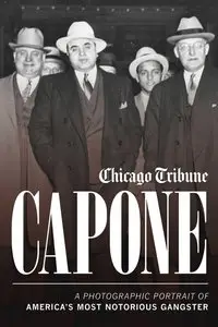 Capone: A Photographic Portrait of America's Most Notorious Gangster (repost)