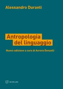Alessandro Duranti - Antropologia del linguaggio
