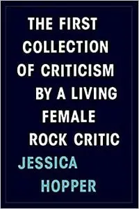 The First Collection of Criticism by a Living Female Rock Critic