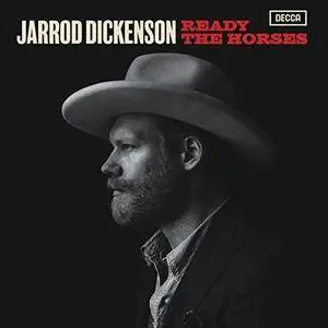 Jarrod Dickenson - Ready The Horses (2017)