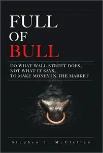 Full of Bull: Do What Wall Street Does, Not What It Says, To Make Money in the Market (repost)