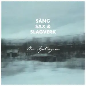 Sång, Sax & Slagverk - Om fjällsyror (2019)