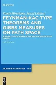 Feynman-Kac-Type Theorems and Gibbs Measures on Path Space, Volume 2