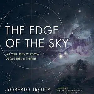 The Edge of the Sky: All You Need to Know about the All-There-Is [Audiobook]