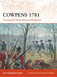 Cowpens 1781: Turning point of the American Revolution (Osprey Campaign 283)