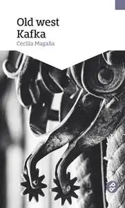 «Old west Kafka» by Cecilia Magaña