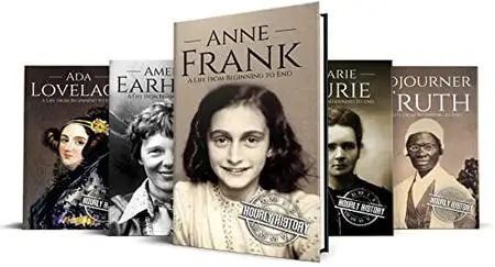 Biographies of Women in History: Anne Frank, Amelia Earhart, Marie Curie, Sojourner Truth, Ada Lovelace