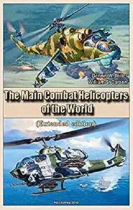 The Main Combat Helicopters of the World (Extended edition): Weapons and Air Forces of the World [Kindle Edition]