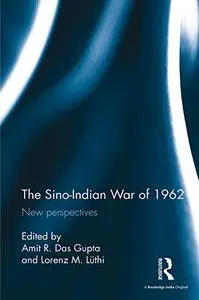 The Sino-Indian War of 1962: New perspectives