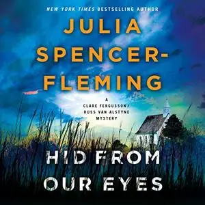 Hid from Our Eyes: Clare Fergusson/Russ Van Alstyne, Book 9 [Audiobook]