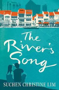 «The River’s Song» by SUCHEN CHRISTINE LIM