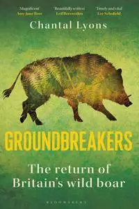 Groundbreakers: The Return of Britain's Wild Boar