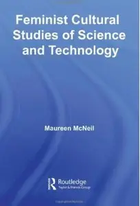 Feminist Cultural Studies of Science and Technology