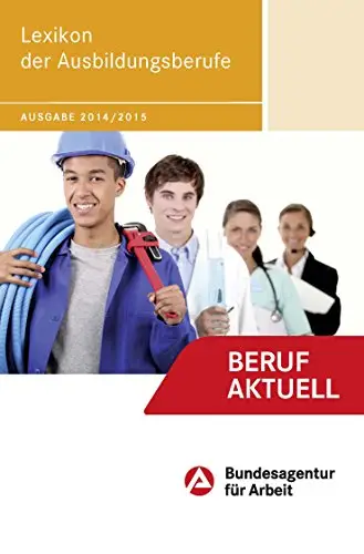 Beruf aktuell 2014/15: Lexikon der Ausbildungsberufe