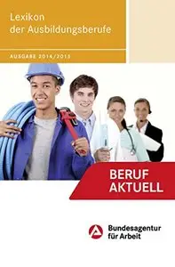 Beruf aktuell 2014/15: Lexikon der Ausbildungsberufe