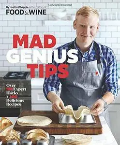 Mad Genius Tips: Over 50 Expert Hacks And 100 Delicious Recipes