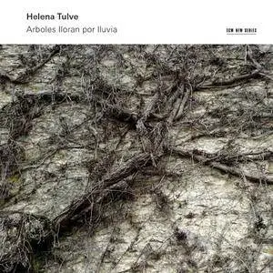 Helena Tulve - Arboles Lloran Por Lluvia (2014) [Official Digital Download 24bit/96kHz]