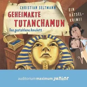 «Geheimakte Tutanchamun: Das gestohlene Amulett» by Christian Seltmann