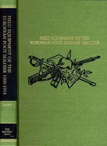 Field Equipment of the European Foot Soldier 1900-1914 (repost)