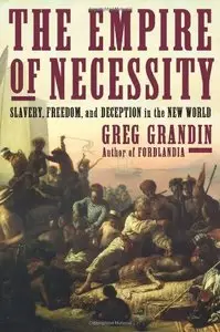 The Empire of Necessity: Slavery, Freedom, and Deception in the New World (repost)