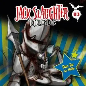 «Jack Slaughter, Tochter des Lichts - Band 03: Das Tor zur Hölle» by Lars Peter Lueg