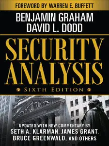Benjamin Graham, David Dodd, Warren Buffett - Security Analysis: Sixth Edition, Foreword by Warren Buffett [Repost]