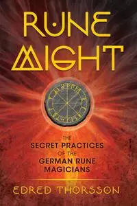 Rune Might: The Secret Practices of the German Rune Magicians, 3rd Edition