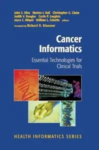 Cancer Informatics: Essential Technologies for Clinical Trials