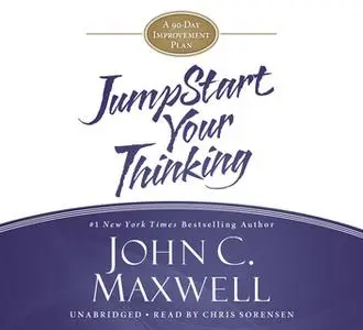 «JumpStart Your Thinking» by John C. Maxwell