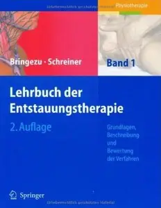 Lehrbuch der Entstauungstherapie: Band 1: Grundlagen, Beschreibung und Bewertung der Verfahren (Auflage: 2) [Repost]
