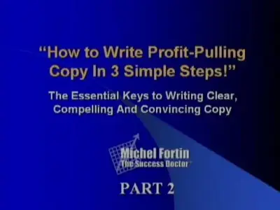 Michel Fortin - How To Write Profit Pulling Copy In 3 Simple Steps