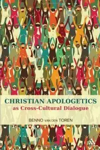 Christian Apologetics as Cross-Cultural Dialogue