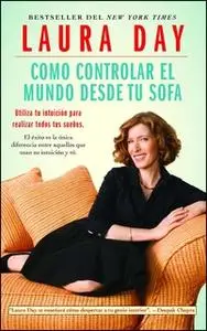 «Como controlar el mundo desde tu sofá» by Laura Day