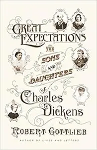 Great Expectations: The Sons and Daughters of Charles Dickens (repost)