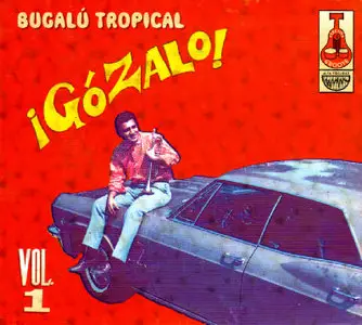 VA - ¡Gózalo! Bugalú Tropical, Vol. 1 (2007)
