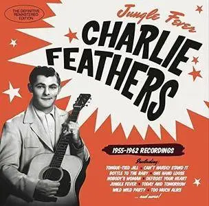 Charlie Feathers - Jungle Fever: 1955-1962 Recordings (2016)