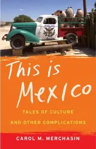 «This Is Mexico» by Carol M.Merchasin