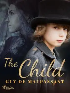 «The Child» by Guy de Maupassant