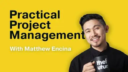 Matthew Encina - Practical Project Management